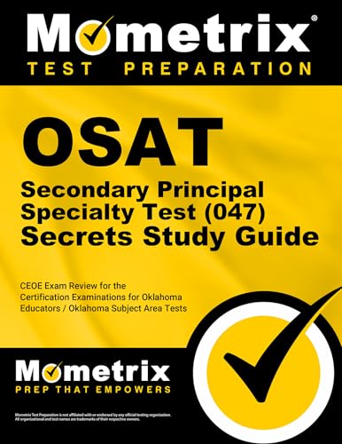 Osat Secondary Principal Specialty Test (047) Secrets Study Guide