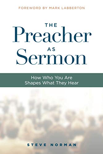 The Preacher As Sermon: How Who You Are Shapes What They Hear