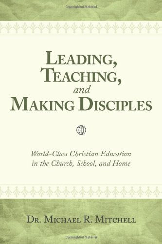 Leading, Teaching, and Making Disciples