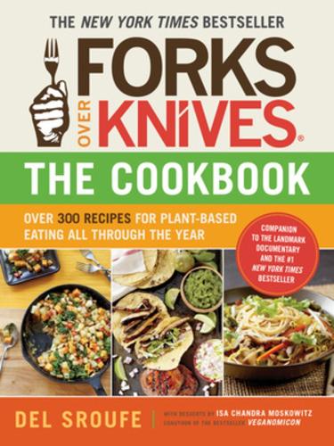 The Forks Over Knives - The Cookbook