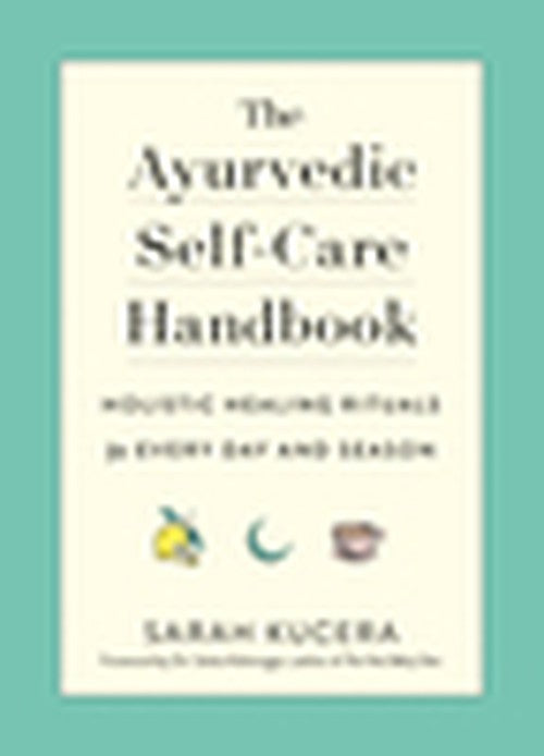 The Ayurvedic Self-Care Handbook