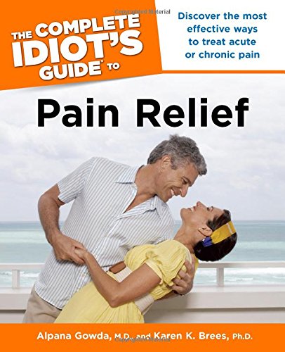 The Complete Idiot's Guide to Pain Relief