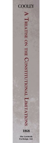 A Treatise on the Constitutional Limitations