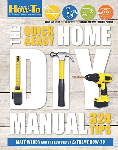 The Quick and Easy Home DIY Manual