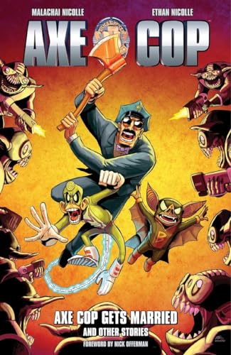 Axe Cop Volume 5: Axe Cop Gets Married And Other Stories