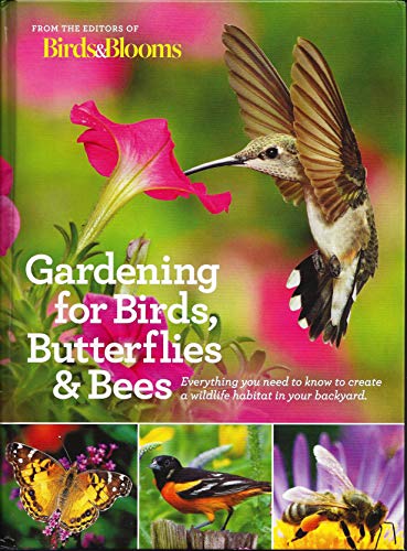 Gardening for Birds Butterflies and Bees: Everything you need to Know to Create a Wildlife Habitat