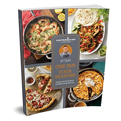 Copper Chef Titan Pan Cookbook by Chef Jet Tila One Pan Four Seasons Over Recipes for Every Season Tips HowTo Guides USAPrinted x Inch Premium Edition