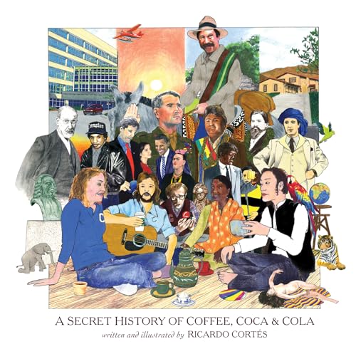 A Secret History of Coffee, Coca and Cola