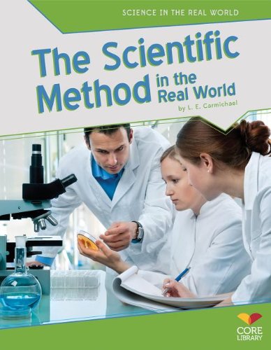 Scientific Method in the Real World (Science in the Real World)