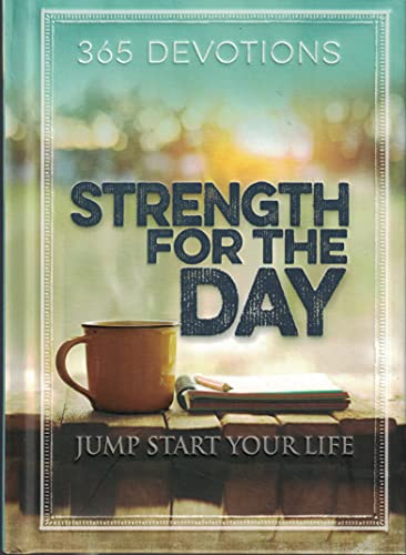 Strength for the Day: Jump Start your Life (365 Devotions)
