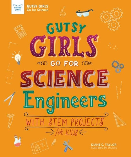 Gutsy Girls Go for Science - Engineers