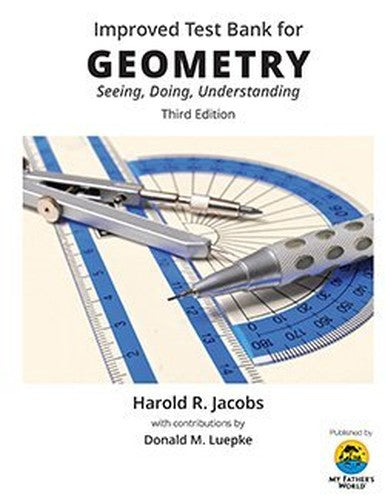 Improved Test Bank for Harold Jacobs Geometry rd Edition Seeing Doing Understanding
