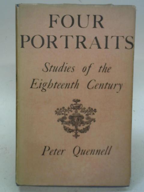 Four Portraits: Studies Of The Eighteenth Century.