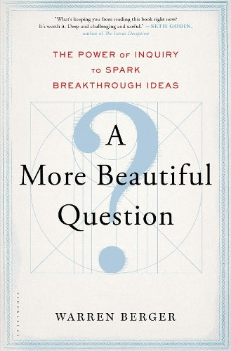 A More Beautiful Question