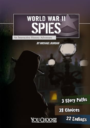 You Choose World War II World War II Spies an Interactive History Adventure