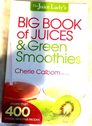 Juice Lady's Big Book Of Juices And Green Smoothies, The