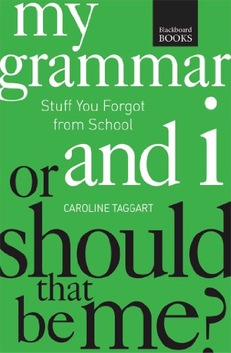 My Grammar and I or Should That Be Me?