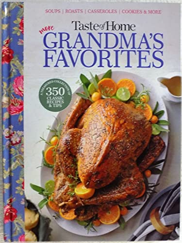 Taste of Home More Grandma's Favorites A Treasured Collection of 350 Classic Recipes & Tips
