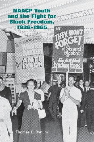NAACP Youth and the Fight for Black Freedom, 1936 1965