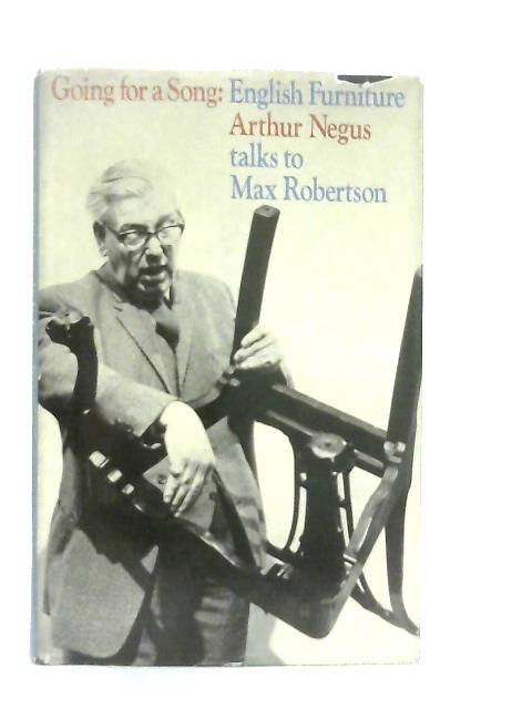 Going for a Song, English Furniture: Arthur Negus Talks to Max Robertson
