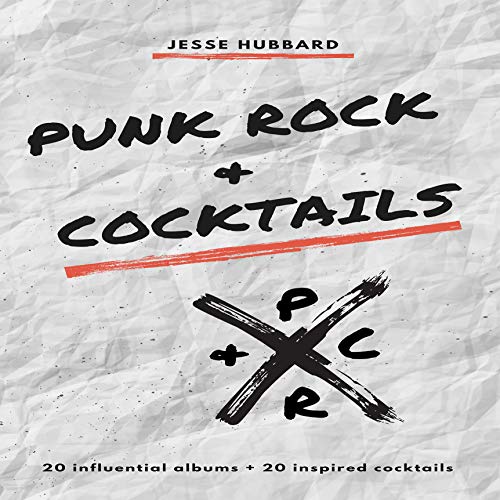 Punk Rock Cocktails influential albums inspired cocktailsCoffee Table Book