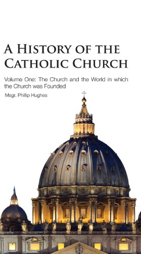 A History of the Catholic Church - Volume 1