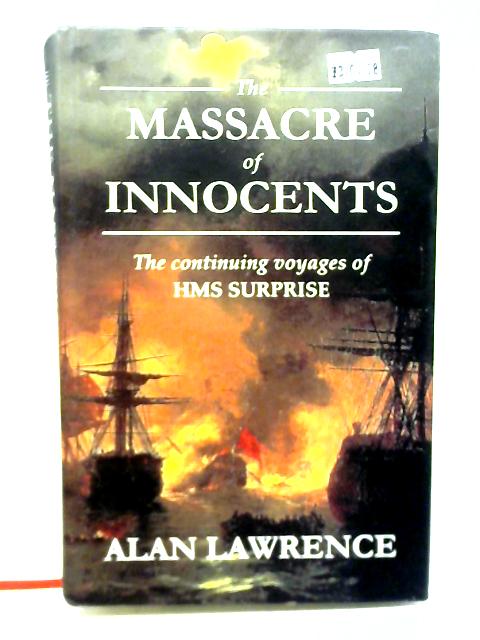 The Massacre of Innocents: The Continuing Voyages of HMS Surprise