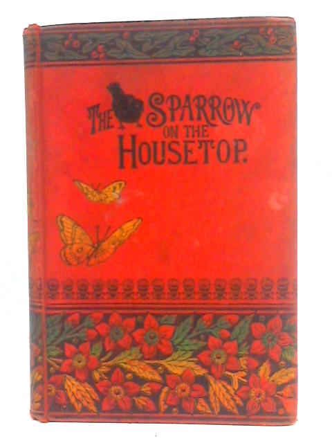 The Sparrow on the Housetop, and, Wishing and Wanting