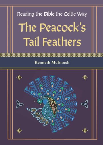 Reading the Bible the Celtic Way The Peacocks Tail Feathers