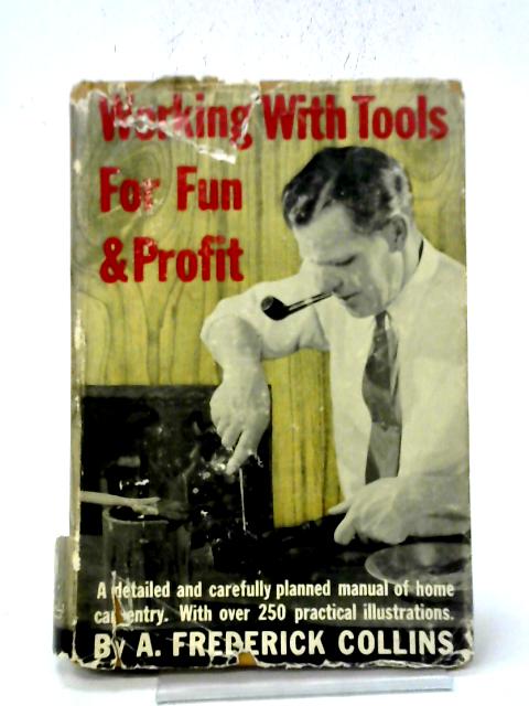 Working with Tools for Fun and Profit, etc