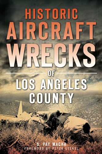 Historic Aircraft Wrecks of Los Angeles County (Disaster)