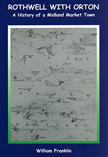Rothwell with Orton: A History of a Midland Market Town