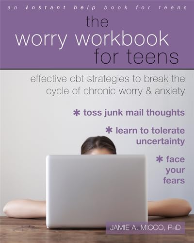 The Worry Workbook for Teens