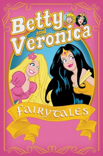 Betty & Veronica: Fairy Tales