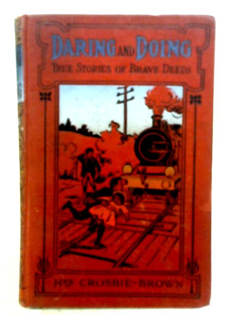 Daring and Doing! True Stories of Brave Deeds