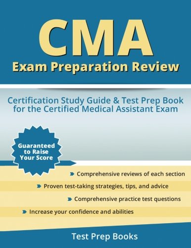 CMA Exam Preparation Review Certification Study Guide Test Prep Book for the Certified Medical Assistant Exam