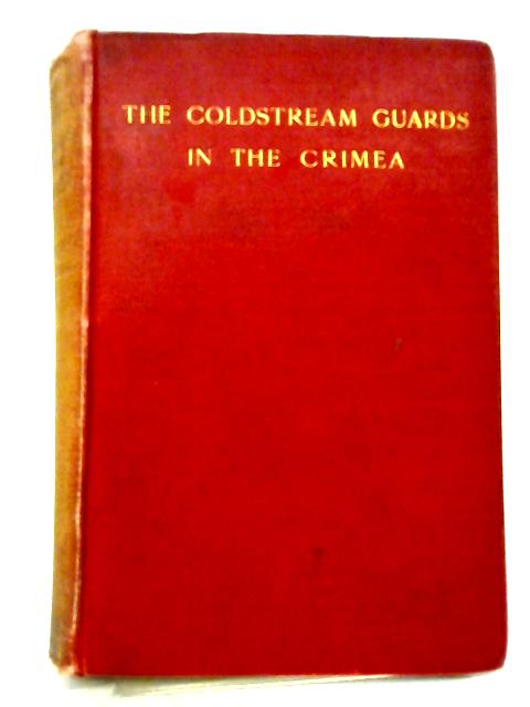 The Coldstream Guards in the Crimea