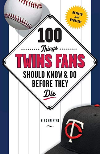 100 Things Twins Fans Should Know & Do Before They Die