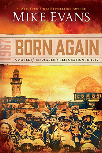Born Again 1967: A Novel of Jerusalem's Restoration in 1967