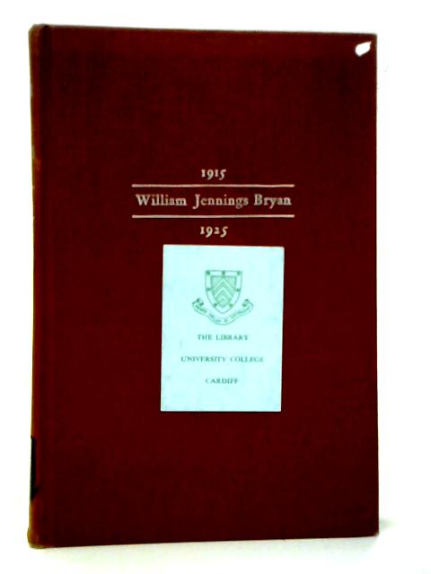 Defender of the Faith: William Jennings Bryan the Last Decade, 1915-1925