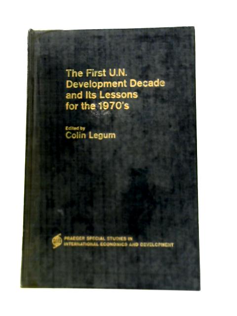 First U.N. Development Decade and Its Lessons for the 1970's (Special Study)
