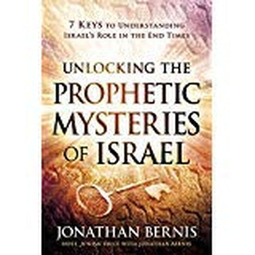 Unlocking the Prophetic Mysteries of Israel