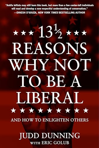 13 1/2 Reasons Why NOT To Be A Liberal