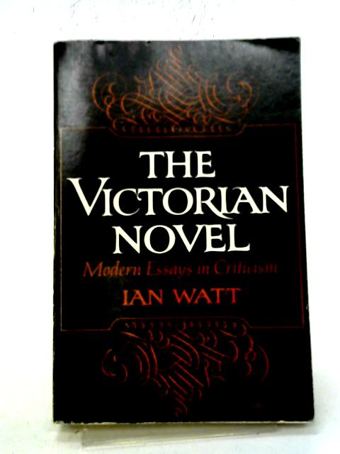 The Victorian Novel: Modern Essays in Criticism