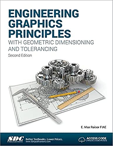 Engineering Graphics Principles with Geometric Dimensioning and Tolerancing