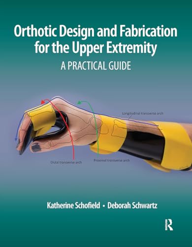 Orthotic Design and Fabrication for the Upper Extremity