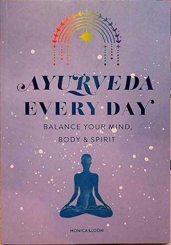 Ayurveda Everyday Balance Your Mind, Body & Spirit