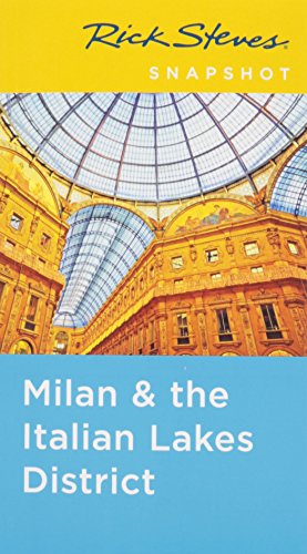 Rick Steves Snapshot Milan & the Italian Lakes District
