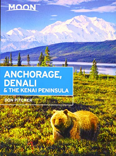 Moon Anchorage, Denali & the Kenai Peninsula (Second Edition)