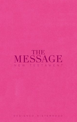 THE MESSAGE New Testament Designed Sisterhood